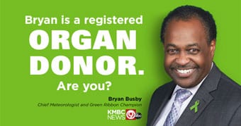 [click for video]: Bryan Busby, Green Ribbon Champion & KMBC-9 Chief Meteorologist, encourages others to join him in becoming a registered organ donor