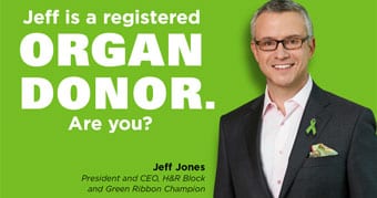 [click for video]: Jeff Jones, Green Ribbon Champion & H&R Block CEO, encourages others to join him in becoming a registered organ donor