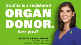 [click for video]: Sophia Dominguez-Heithoff, Miss Teen USA 2017 and Green Ribbon Champion, encourages others to join her in becoming a registered organ donor